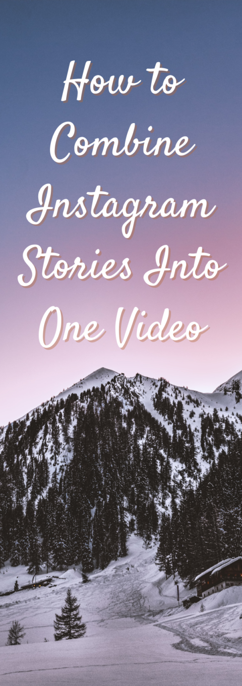 how-to-combine-instagram-stories-into-one-video