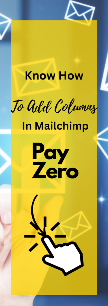 how to add columns in Mailchimp